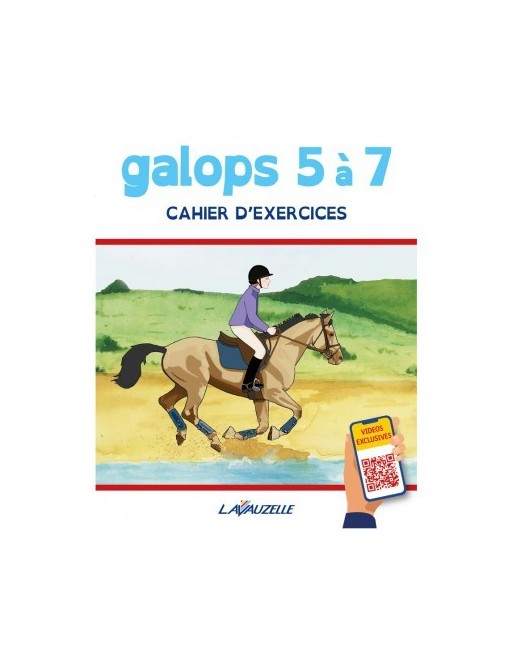 Cahier d'exercices galops 5 à 7 - LAVAUZELLE Cahier d'exercices galops 5 à 7 - LAVAUZELLE